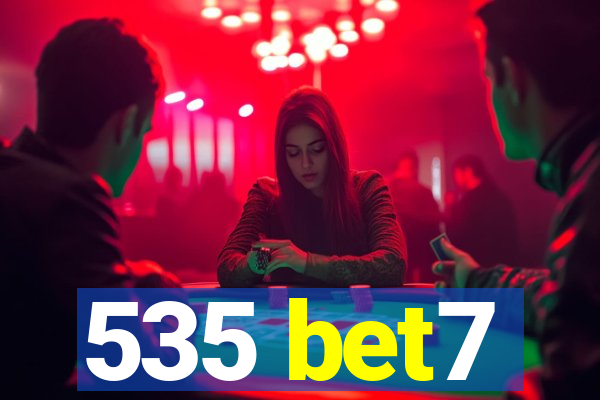 535 bet7